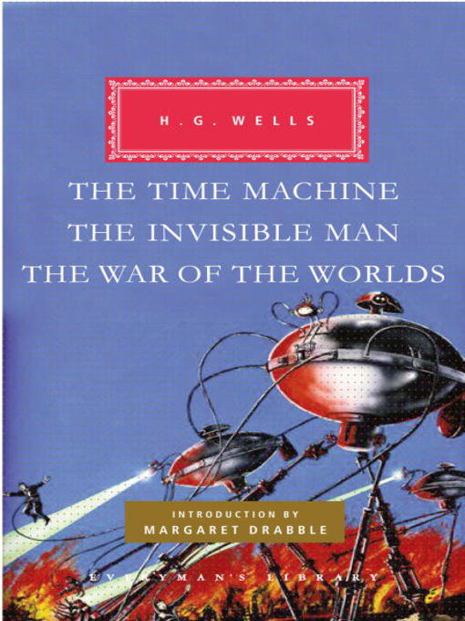 Title details for The Time Machine; The Invisible Man; The War of the Worlds by H. G. Wells - Wait list